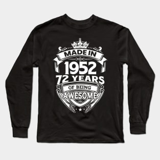Made In 1952 72 Years Of Being Awesome Long Sleeve T-Shirt